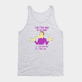 I don't Trust people Tank Top